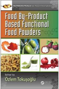 Food By-Product Based Functional Food Powders