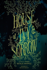 House of Ivy & Sorrow Lib/E