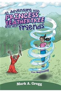 An Adventure with Princess Feathertree and Her Friends