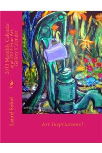 2013 Monthly Calendar and 2014 Fine Art Gallery Calendar