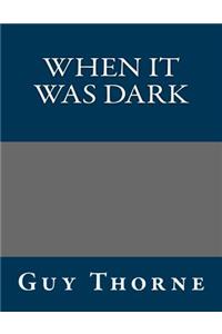 When It Was Dark