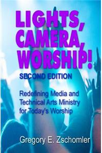 Lights, Camera, Worship!
