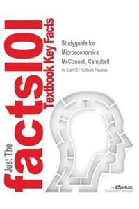 Studyguide for Microeconomics by McConnell, Campbell, ISBN 9781259289026