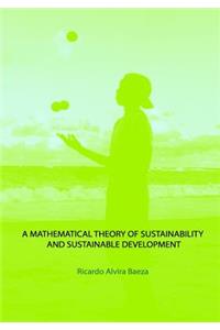 mathematical theory of Sustainability and Sustainable Development