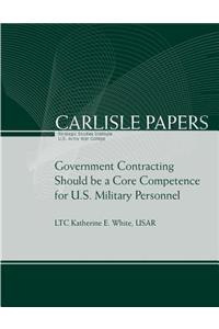 Government Contracting Should be a Core Competence for U.S. Military Personnel