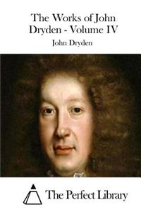 Works of John Dryden - Volume IV
