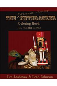 The Snazzy Jazzy Nutcracker Coloring Book