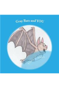 Gray Bats and YOU