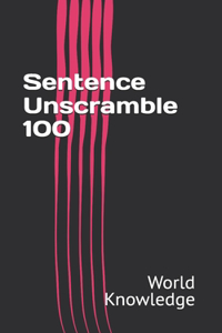 Sentence Unscramble 100