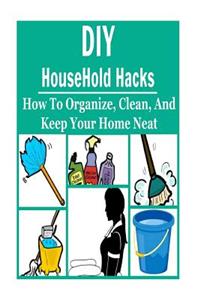 DIY HouseHold Hacks