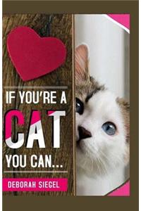 IF You're a CAT You Can?