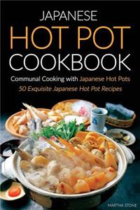 Japanese Hot Pot Cookbook, Communal Cooking with Japanese Hot Pots