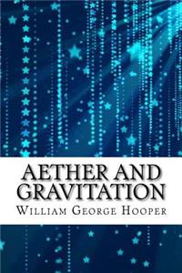 Aether and Gravitation