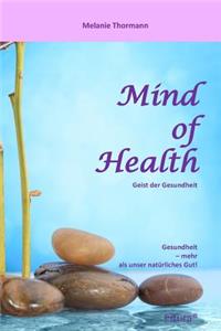 Mind of Health: Gesundheit - Mehr ALS Unser Naturliches Gut! Fitura