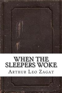 When the Sleepers Woke