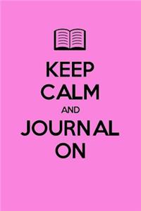 Keep Calm and Journal on: Lined Blank Journal Book, 150 Pages,6" X 9" (15.24 X 22.86 CM), Blank Journal Pages, Writing Journal, Softcover, Ideal Gift for All Ages(pink)