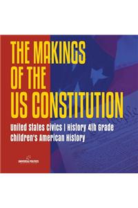 Makings of the US Constitution United States Civics History 4th Grade Children's American History