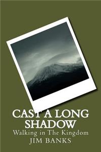 Cast A Long Shadow