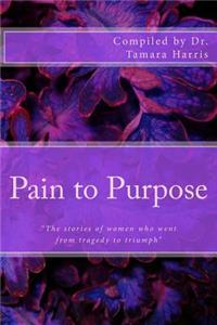 "Pain to Purpose"