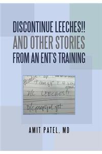 Discontinue Leeches!! and Other Stories from an Ent'S Training