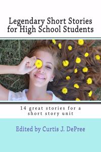 Legendary Short Stories for High School Students: 14 great stories for a short story unit