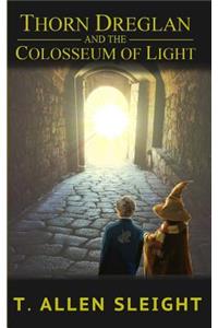 Thorn Dreglan and The Colosseum Of Light