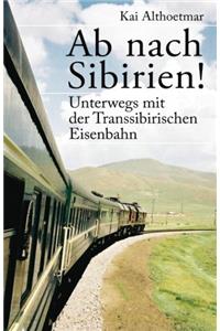 AB Nach Sibirien!