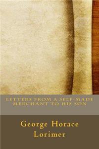Letters from a Self-Made Merchant to His Son