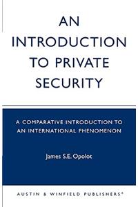 Introduction to Private Security: A Comparative Introduction to an International Phenomenon