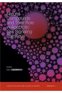 Natural Compounds and Their Role in Apoptotic Cell Signaling Pathways, Volume 1171