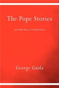 Pope Stories and Other Tales of Troubled Times