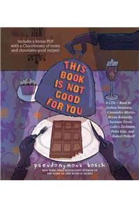 This Book Is Not Good for You