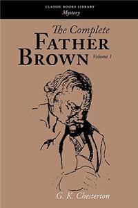 The Complete Father Brown Volume 1