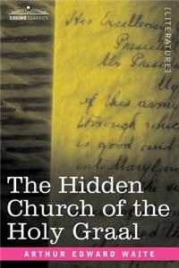 The Hidden Church of the Holy Graal