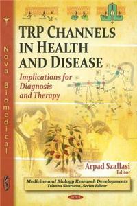 TRP Channels in Health & Disease: Implications for Diagnosis and Therapy