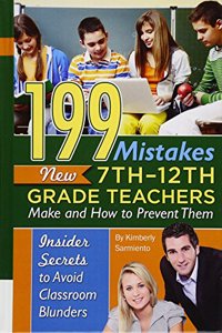 199 Mistakes New 7th - 12th Grade Teachers Make and How to Prevent Them