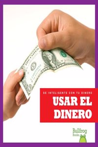 Usar El Dinero (Using Money)