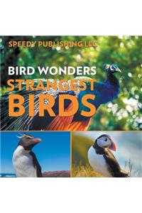 Bird Wonders - Strangest Birds