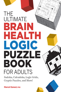 The Ultimate Brain Health Logic Puzzle Book for Adults