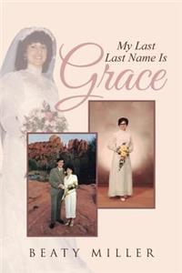 My Last Last Name Is Grace