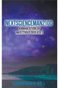 Nextscienceman2100: Annihilation of Infectious Diseases