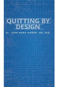 Quitting By Design
