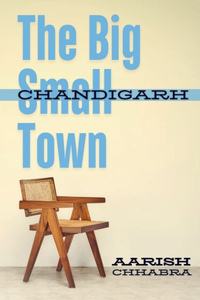 Big Small Town: How life looks from Chandigarh