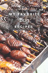 My favorite bug recipes