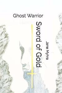 Sword of Gold: Ghost Warrior