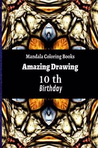 Mandala Coloring Books Amazing Drawing 10 th Birthday