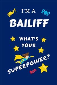 I'm A Bailiff What's Your Superpower?