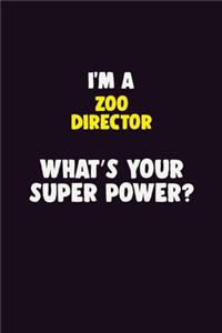 I'M A Zoo Director, What's Your Super Power?