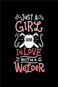 Welder Notebook Just A Girl In Love With A Welder