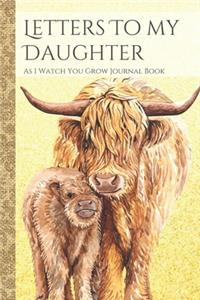 Letters To My Daughter As I Watch You Grow Journal Book